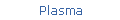 Plasma